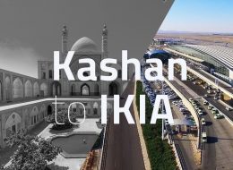 Kashan to IKIA tappersia