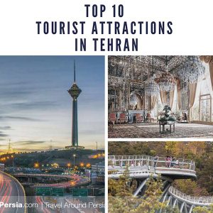 Top 10 Tourist Attractions in Tehran
